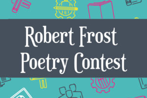 Robert Frost Poetry Contest for kids (6-12) and teens (13-18)