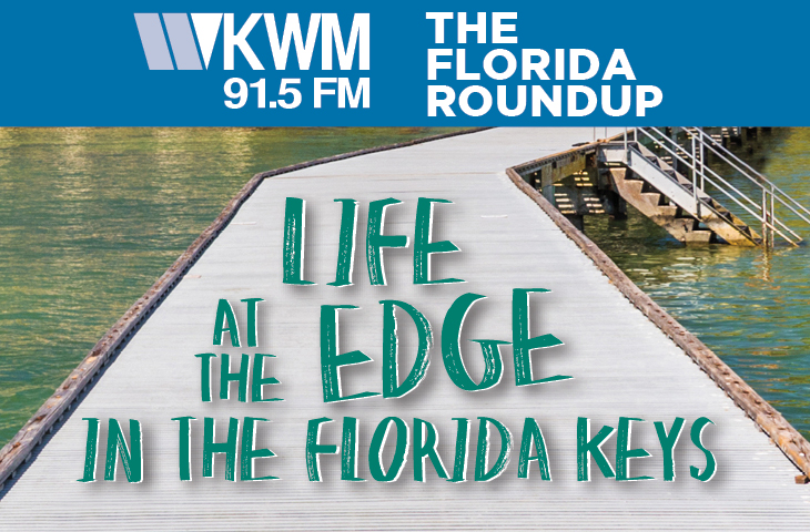 You are invited to a live broadcast of WLRN’s weekly radio news series The Florida Roundup broadcast live from The Studios of Key West. Join host Tom Hudson, Vice Presidents of News for WLRN, along with a panel of Florida Keys journalists, in this hour-long special edition of The Florida Roundup: Life at the Edge in the Florida Keys. You can be a part of the audience and join the conversation during this live radio broadcast, with a Q & A session to follow that will launch WLRN’s Florida Keys Museum and Attractions Weekend.