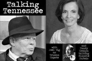 Talking Tennessee with Joel Vig as Truman Capote and Tandy Cronyn Talking Blanche DuBois