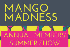 Graphic Mango Madness Annual Members' Summer Show