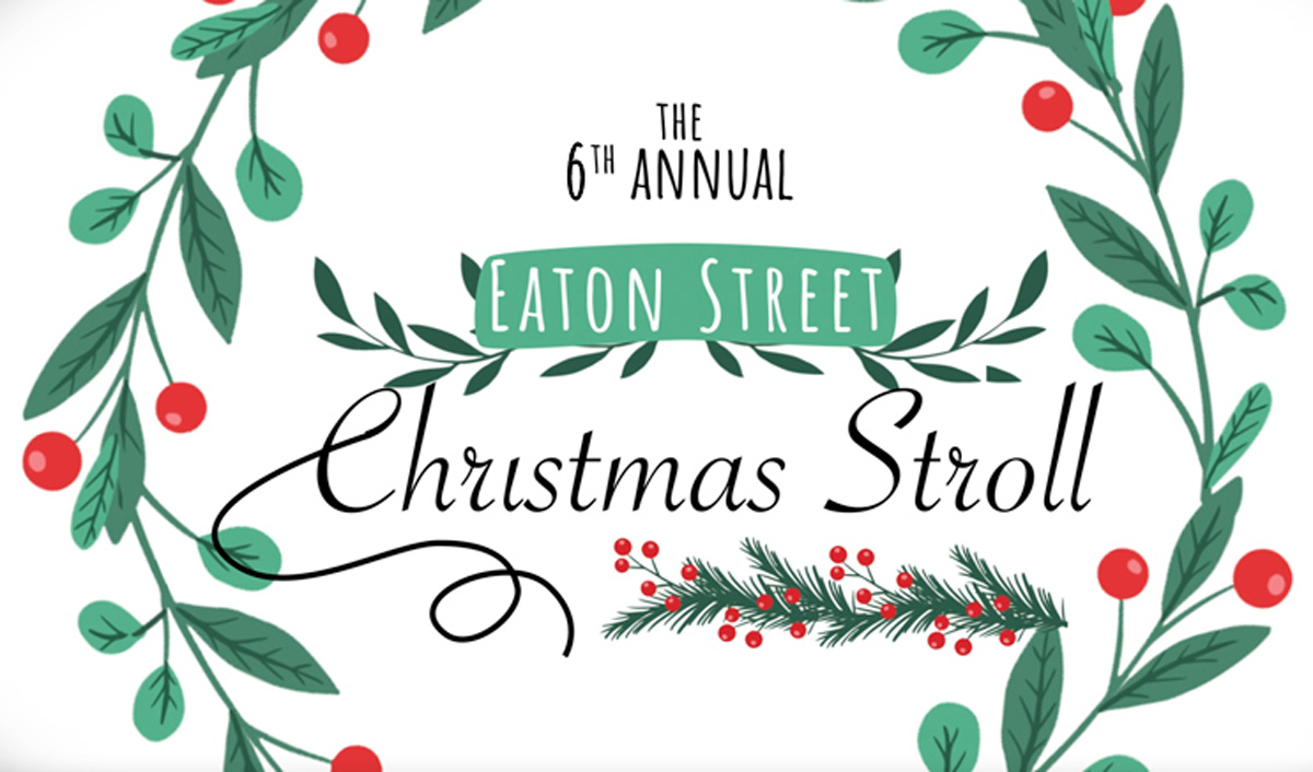 "The 6th Annual Eaton Street Christmas Stroll" with holly leaves and berries around.