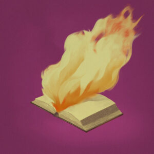 Illustration of an open book engulfed in bright flames against a deep magenta background, representing censorship and the burning of ideas.