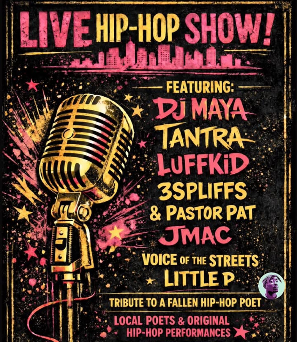 tantra-and-key-rhyme-2 Graphic poster reading “Live Hip-Hop Show” with a gold vintage microphone illustration and splashes of pink and yellow. Text lists performers DJ Maya, Tantra, Luffkid, 3 Spliffs & Pastor Pat, JMAC, and Voice of the Streets Little P, with a note honoring a fallen hip-hop poet.